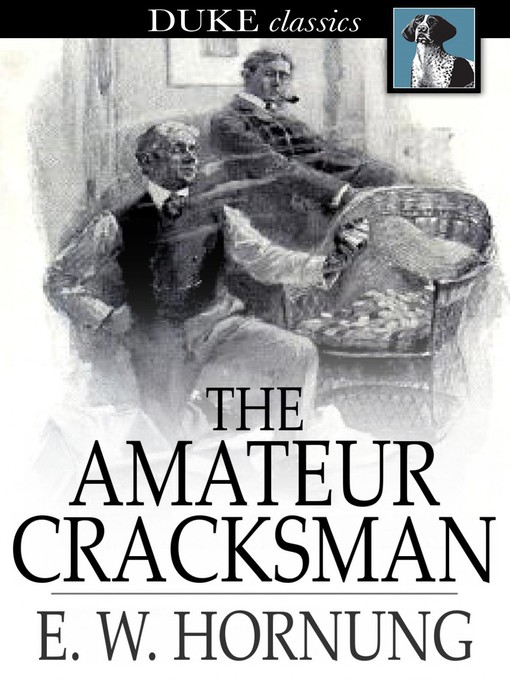 Title details for The Amateur Cracksman by E. W. Hornung - Wait list